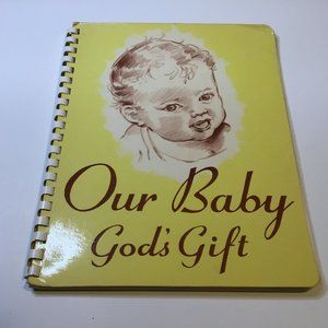 Antique Baby Book "Our Baby God’s Gift" By Frances Youngren 8.5” X 10.5" 1959